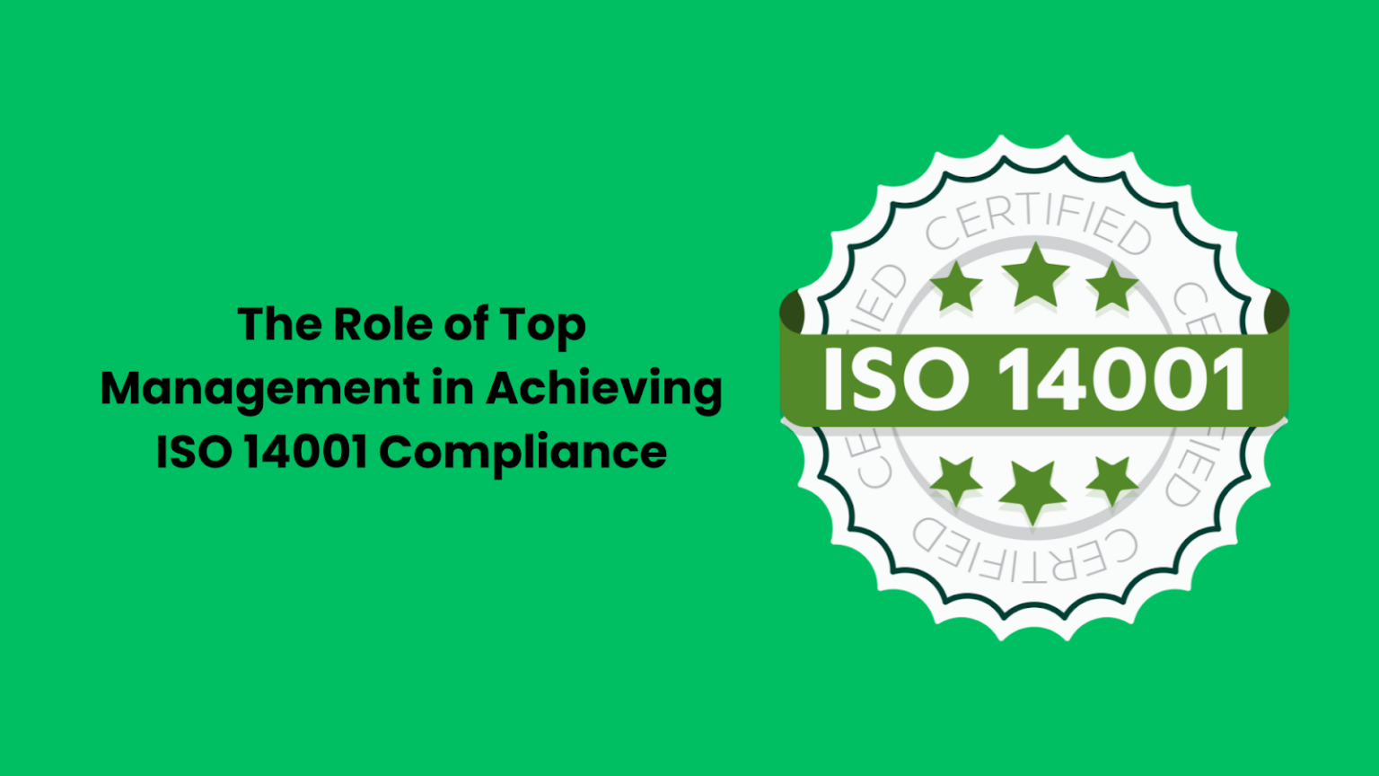 The Role Of Top Management In Achieving Iso 14001 Compliance - The 