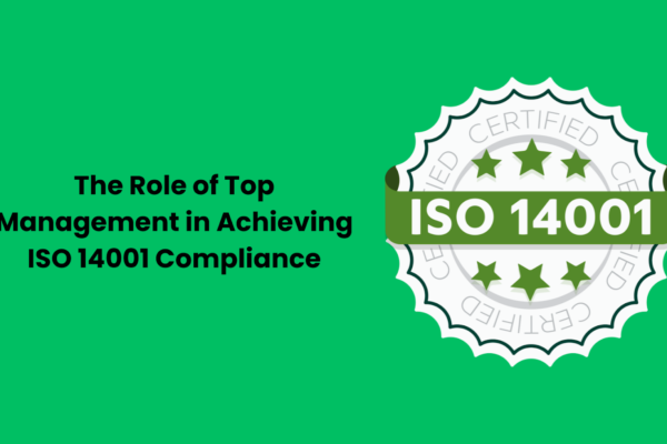 The Role of Top Management in Achieving ISO 14001 Compliance