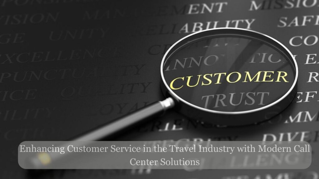 Enhancing Customer Service in the Travel Industry with Modern Call Center Solutions