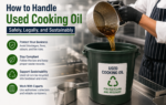 How to Handle Used Cooking Oil Safely, Legally, and Sustainably